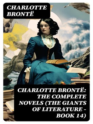 cover image of Charlotte Brontë: The Complete Novels